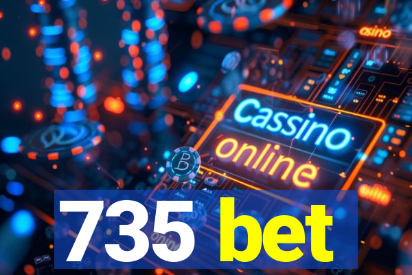 735 bet